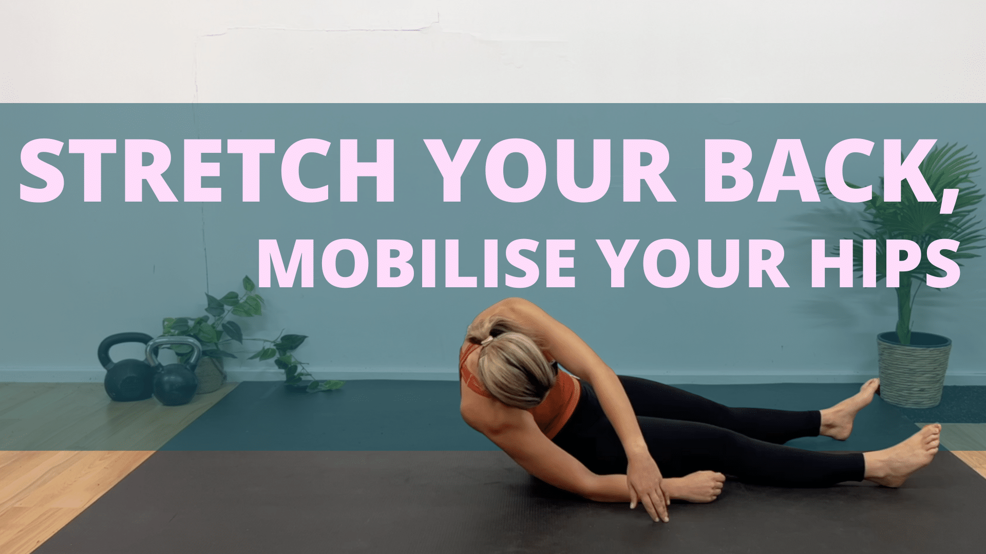 STRETCH YOUR BACK, MOBILISE YOUR HIPS - MOTUM Health